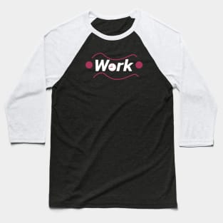 Working Time Baseball T-Shirt